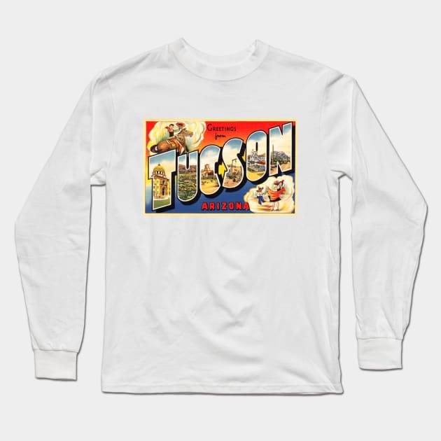 Greetings from Tucson, Arizona - Vintage Large Letter Postcard Long Sleeve T-Shirt by Naves